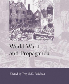 World War I and Propaganda (History of Warfare)