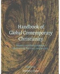 Handbook of Global Contemporary Christianity: Themes and Developments in Culture, Politics, and Society (Brill Handbooks on Contemporary Religion)