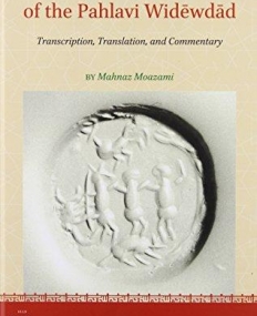 Wrestling With the Demons of the Pahlavi Widewdad: Transcription, Translation, and Commentary (Iran Studies)