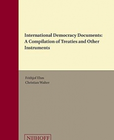 International Democracy Documents: A Compilation of Treaties and Other Instruments