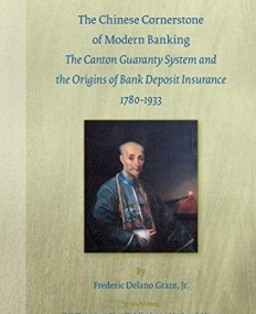 The Chinese Cornerstone of Modern Banking: The Canton Guaranty System and the Origins of Bank Deposit Insurance