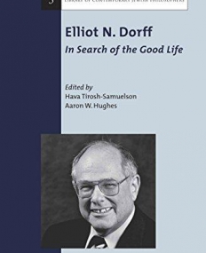 Elliot N. Dorff: In Search of the Good Life (Library of Contemporary Jewish Philosophers)