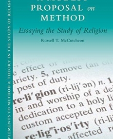 A Modest Proposal on Method: Essaying the Study of Religion (Supplements to Method & Theory in the Study of Religion)