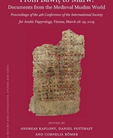 From Bawi to Marw: Documents from the Medieval Muslim World; Proceedings of the 4th Conference of the International Society for Arabic Papyrology