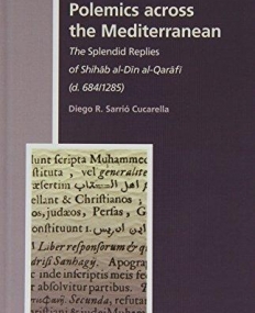 Muslim-Christian Polemics Across the Mediterranean: The 