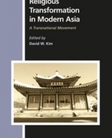 Religious Transformation in Modern Asia: A Transnational Movement (Numen Book)