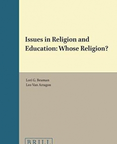 Issues in Religion and Education: Whose Religion? (International Studies in Religion and Society)