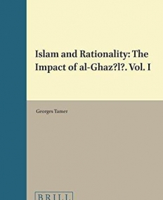 Islam and Rationality: The Impact of al-Ghazali Papers Collected on His 900th Anniversary (Islamic Philosophy, Theology and Science)