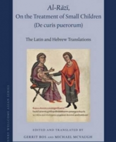 Al-Razi, On the Treatment of Small Children (De Curis Puerorum): The Latin and Hebrew Translations