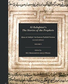 Al-Rabghuzi the Stories of the Prophets: Qi'a Al-anbiya; an Eastern Turkish Version, Text Edition and Translations
