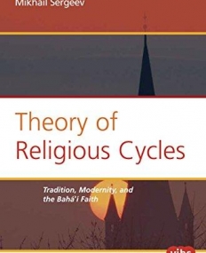 Theory of Religious Cycles: Tradition, Modernity, and the Baha'i Faith