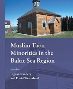 Muslim Tatar Minorities in the Baltic Sea Region (Muslim Minorities)