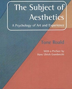 The Subject of Aesthetics (Consciousness, Literature and the Arts)