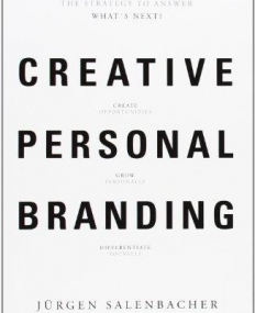 Creative Personal Branding: The Strategy to Answer: What?s Next