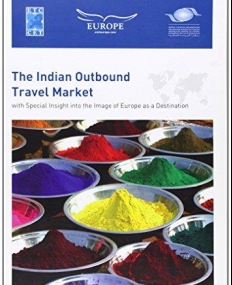 INDIAN OUTBOUND TRAVEL MARKET WITH SPECIAL INSIGHT INTO THE IMAGE OF EUROPE AS A DESTINATION,THE