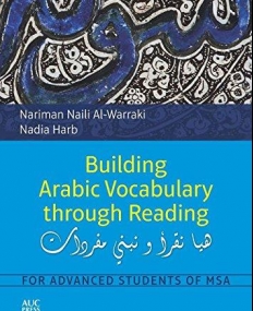 Building Arabic Vocabulary through Reading: For Advanced Students of MSA