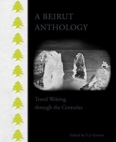 A Beirut Anthology: Travel Writing through the Centuries