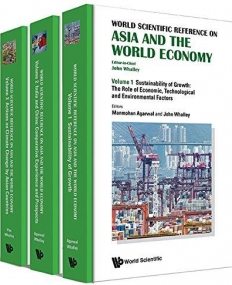 Asia and the World Economy: The World Scientific Reference on Growth, Economics and Crisis in Asia (In 3 Volumes)