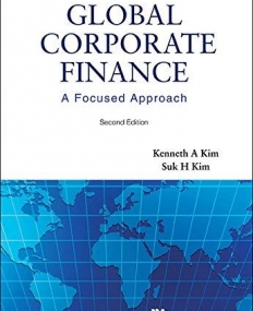 Global Corporate Finance: A Focused Approach: 2nd Edition
