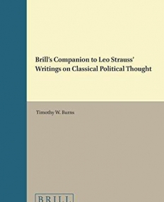 Brill's Companion to Leo Strauss' Writings on Classical Political Thought (Brill's Companions to Classical Reception)