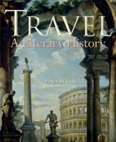 TRAVEL: A LITERARY HISTORY