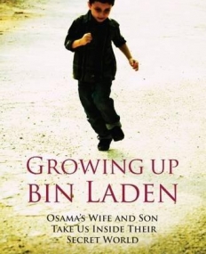 GROWING UP BIN LADEN: OSAMA'S WIFE AND SON TAKE US INSI