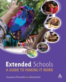 EXTENDED SCHOOLS: A GUIDE TO MAKING IT WORK