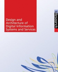 Design and Architecture of Digital Information Systems and Services