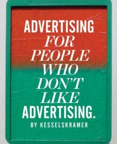 ADVERTISING FOR PEOPLE WHO DON'T LIKE ADVERTISING