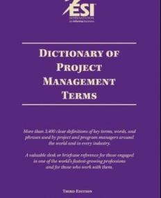 DICTIONARY OF PROJECT MANAGEMENT TERMS, THIRD EDITION