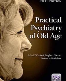 PRACTICAL PSYCHIATRY OF OLD AGE, 5TH EDITION