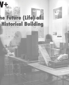 W+: The Future (Life) of a Historical Building