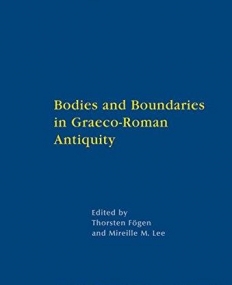 BODIES AND BOUNDARIES IN GRAECO-ROMAN ANTIQUITY