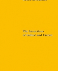 INVECTIVES OF SALLUST AND CICERO : CRITICAL EDITION WITH INTRODUCTION, TRANSLATION, AND COMMENTA,THE