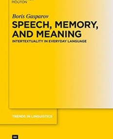 SPEECH, MEMORY, AND MEANING : INTERTEXTUALITY IN EVERYD