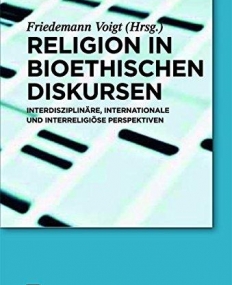 RELIGION IN BIOETHISCHEN DISKURSEN