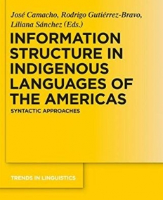INFORMATION STRUCTURE IN INDIGENOUS LANGUAGES OF THE AM