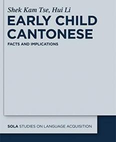 EARLY CHILD CANTONESE: FACTS AND IMPLICATIONS