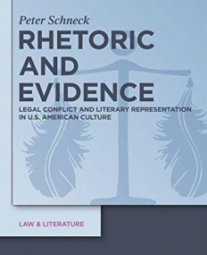 RHETORIC AND EVIDENCE: LEGAL CONFLICT AND LITERARY REPR