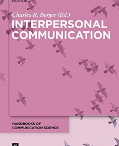 Interpersonal Communication (Handbooks of Communication Science [Hocs])