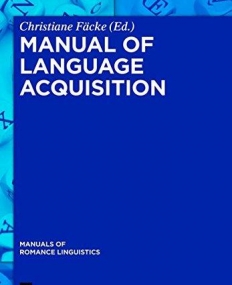 Manual of Language Acquisition (Manuals of Romance Linguistics)