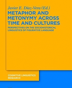 Metaphor and Metonymy across Time and Cultures (Cognitive Linguistics Research)