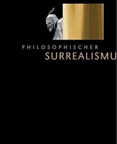 Philosophischer Surrealismus (German Language)