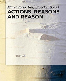 ACTIONS, REASONS AND REASON (IORIO/STOECKER)