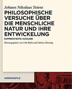 Philosophische Versuche Uber Die Menschliche Natur Und Ihre Entwickelung: Kommentierte Ausgabe (Werkprofile) (German Language)