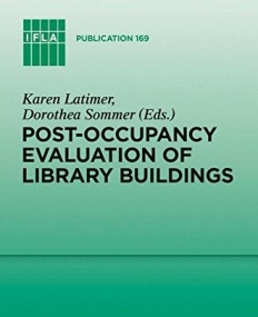 Post-occupancy evaluation of library buildings (IFLA Publications)