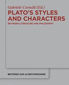 Plato's Styles and Characters: Between Literature and Philosophy (Beitrنge Zur Altertumskunde)