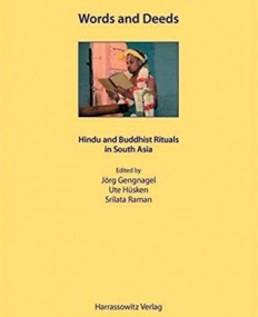 Words and Deeds: Hindu and Buddhist Rituals in South Asia (Ethno-Indology)