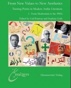 From new values to new aesthetics : turning points in modern Arabic literature , vol 1