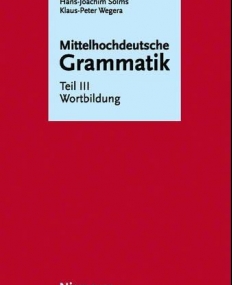 MITTELHOCHDEUTSCHE GRAMMATIK: TEIL III WORTBILDUNG (GERMAN EDITION)